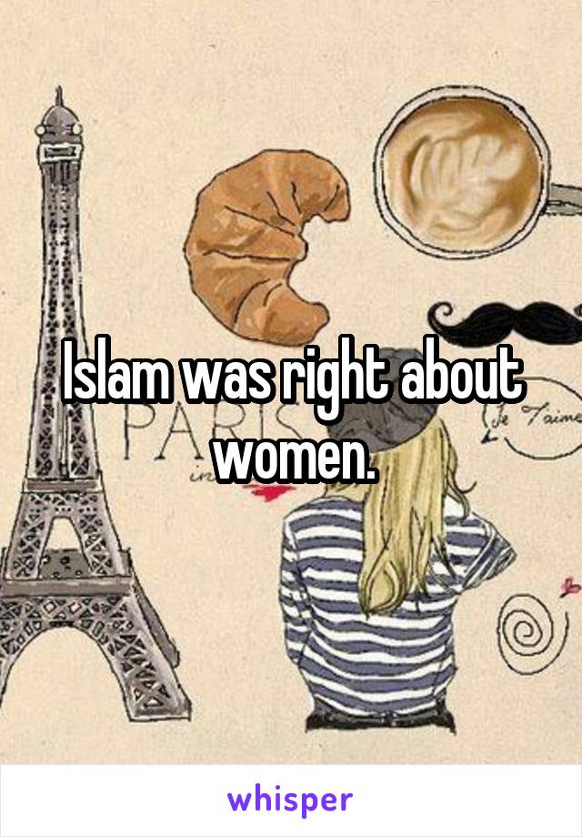 Islam was right about women.