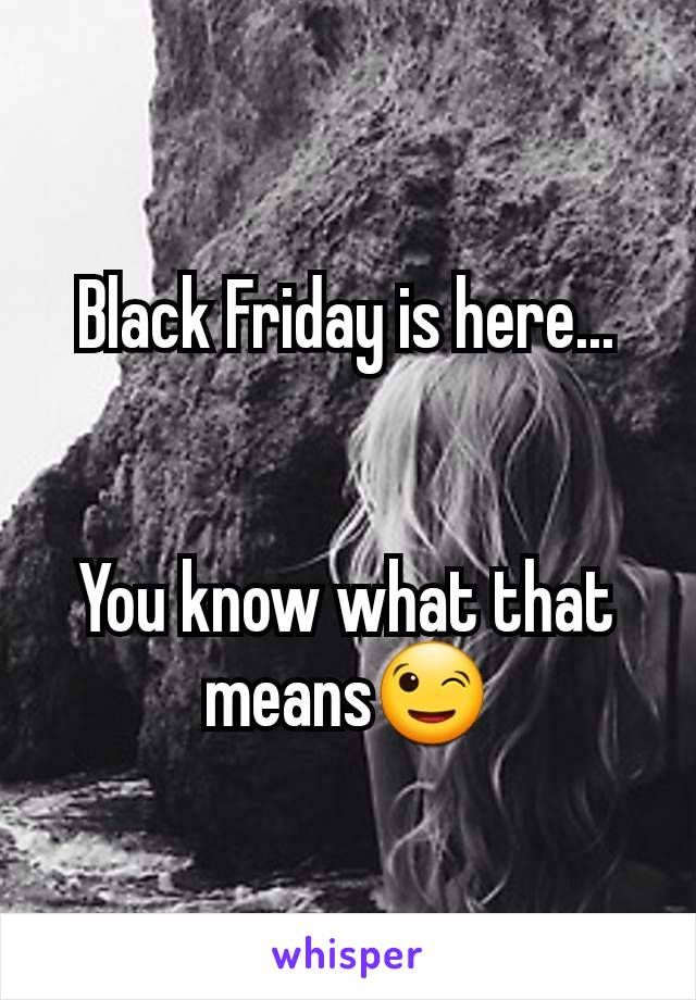 Black Friday is here...


You know what that means😉