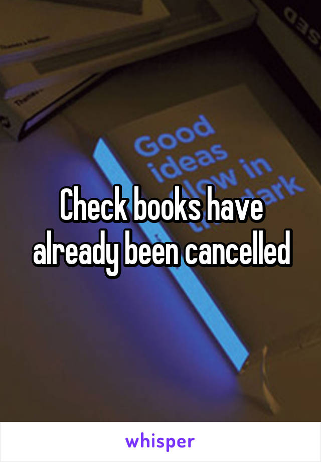 Check books have already been cancelled