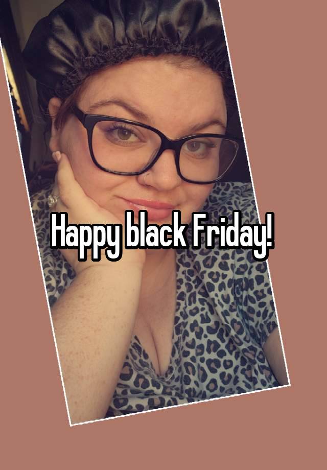 Happy black Friday! 