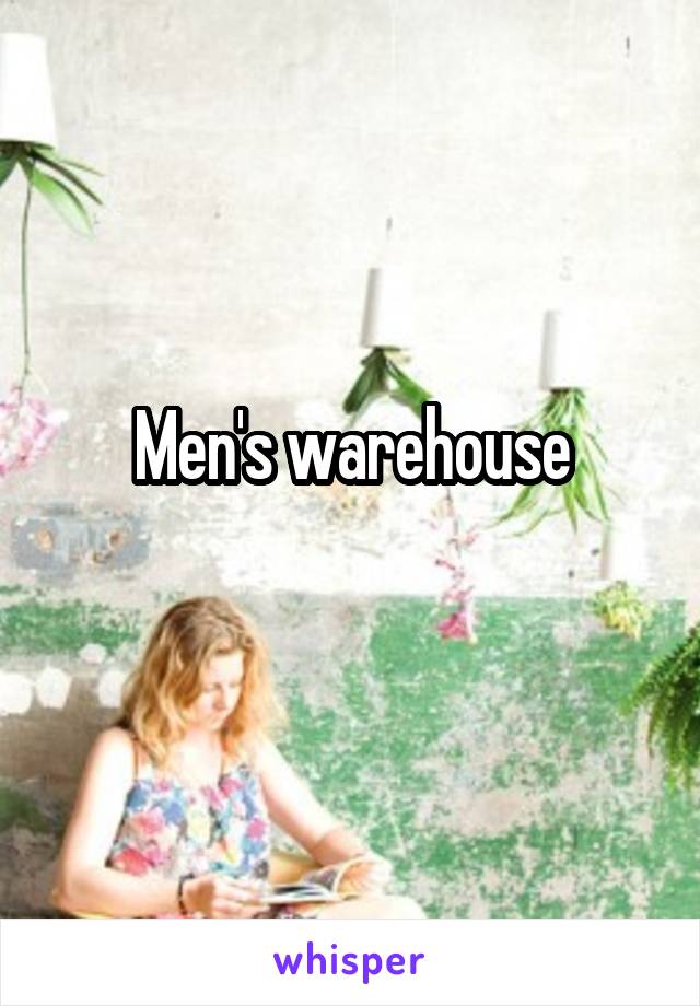 Men's warehouse
