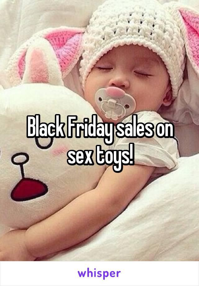 Black Friday sales on sex toys!