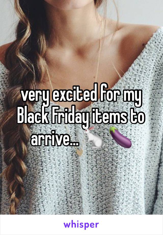 very excited for my Black Friday items to arrive… 🐇 🍆 