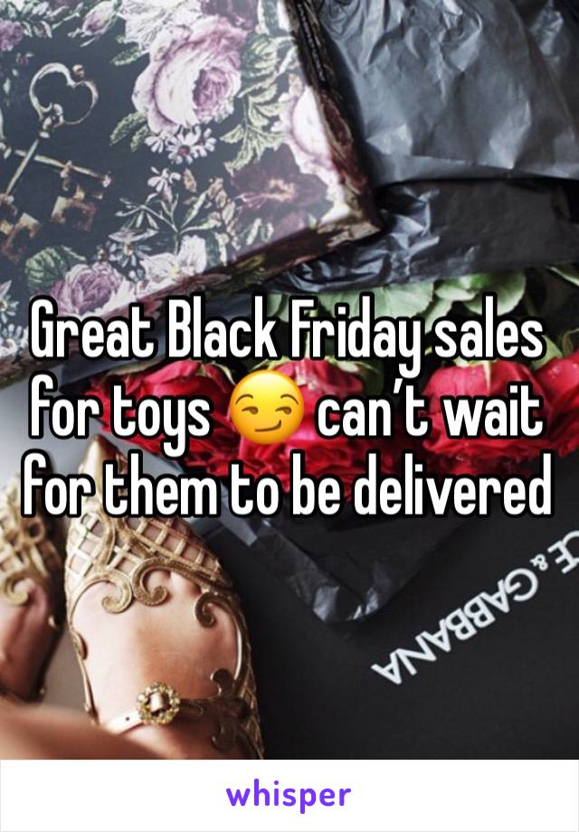 Great Black Friday sales for toys 😏 can’t wait for them to be delivered