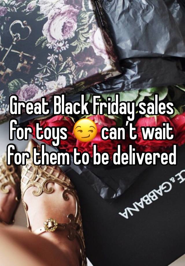 Great Black Friday sales for toys 😏 can’t wait for them to be delivered