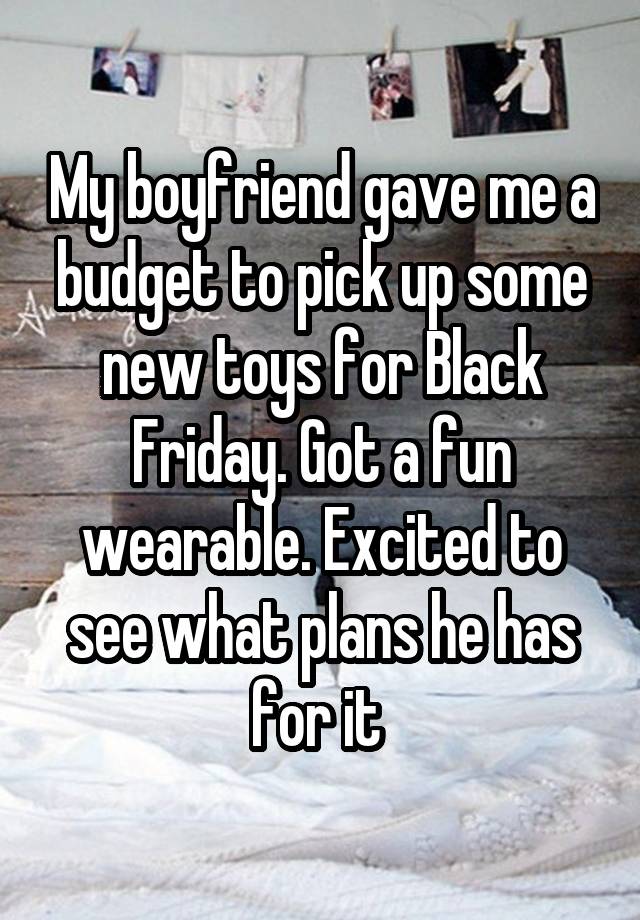 My boyfriend gave me a budget to pick up some new toys for Black Friday. Got a fun wearable. Excited to see what plans he has for it 