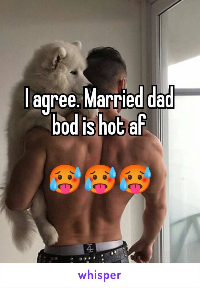 I agree. Married dad bod is hot af

🥵🥵🥵