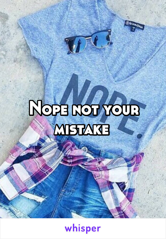 Nope not your mistake 