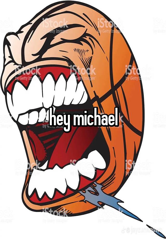 hey michael