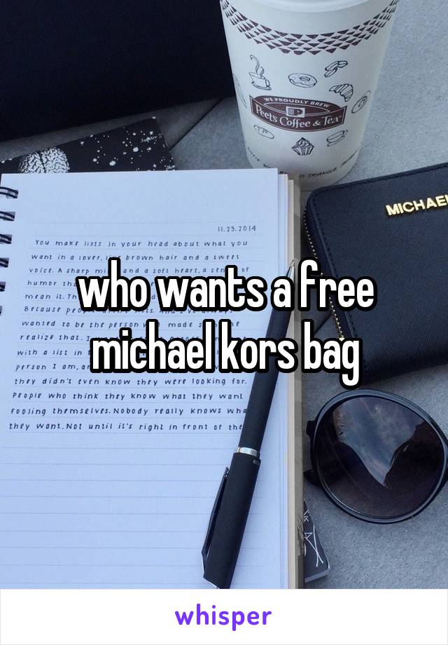 who wants a free michael kors bag