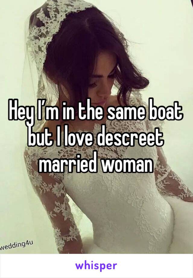 Hey I’m in the same boat but I love descreet married woman