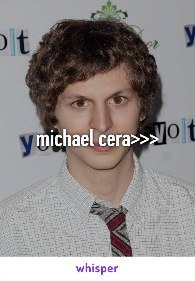 michael cera>>>