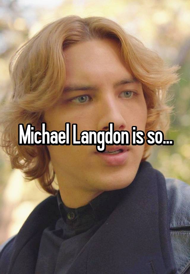 Michael Langdon is so...