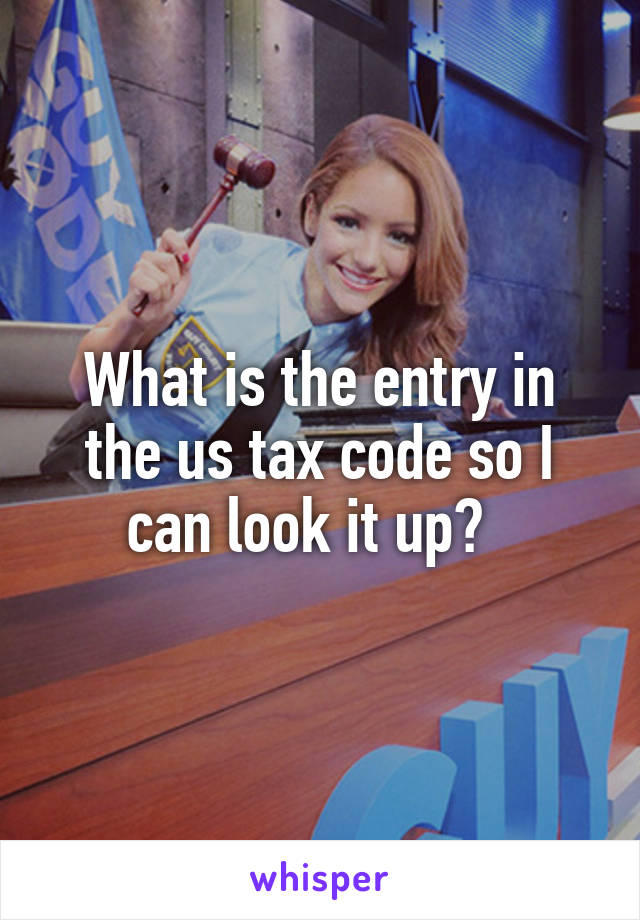 What is the entry in the us tax code so I can look it up?  