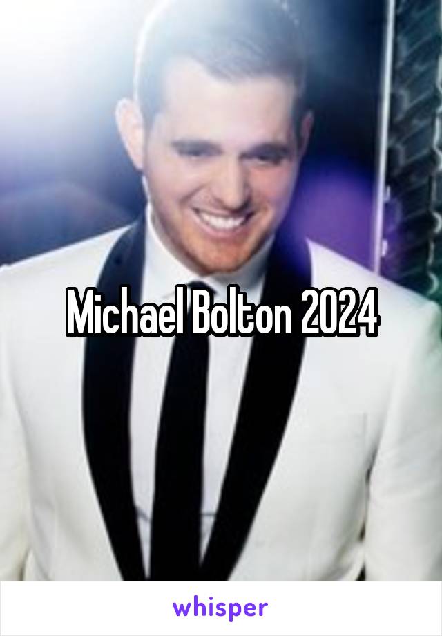 Michael Bolton 2024