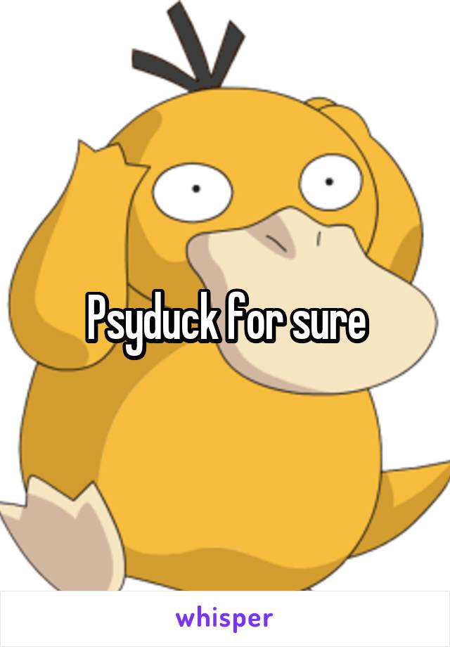 Psyduck for sure