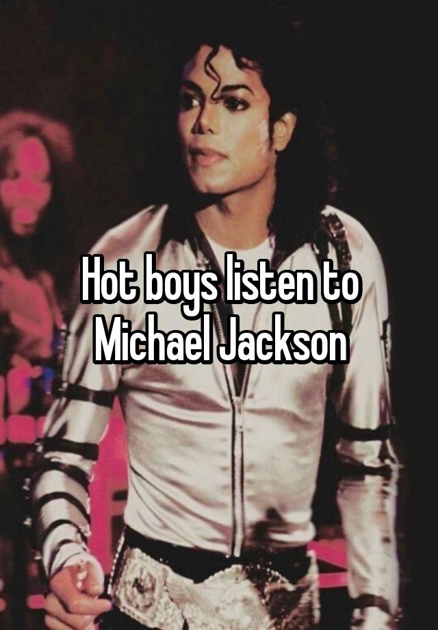 Hot boys listen to Michael Jackson