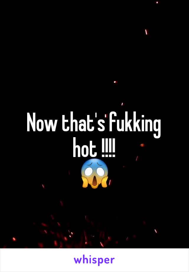 Now that's fukking hot !!!!
😱