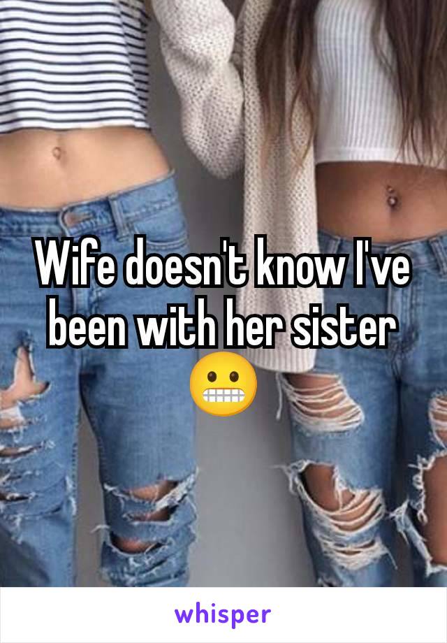 Wife doesn't know I've been with her sister 😬