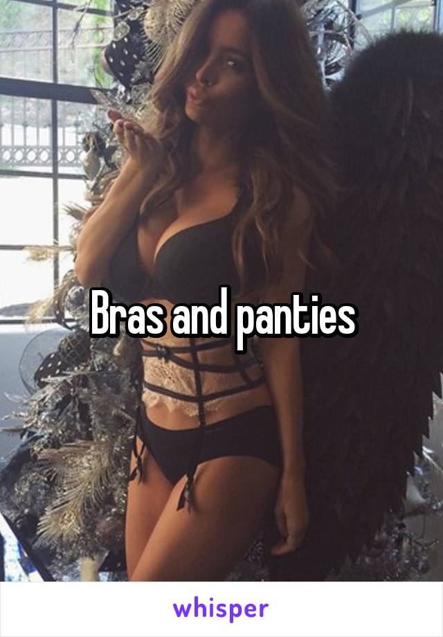 Bras and panties