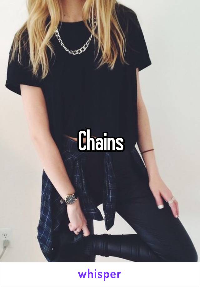 Chains