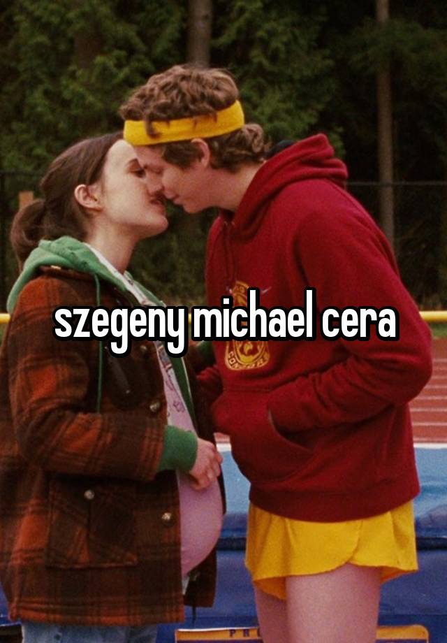 szegeny michael cera