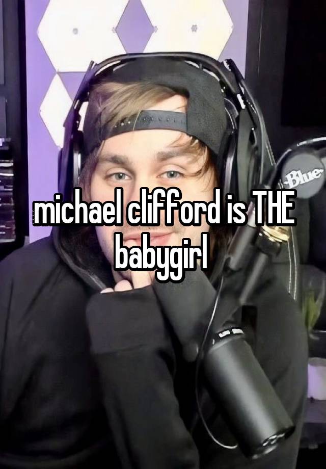 michael clifford is THE babygirl 