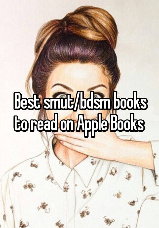 Best smut/bdsm books to read on Apple Books 