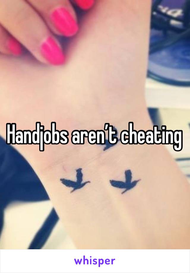 Handjobs aren’t cheating