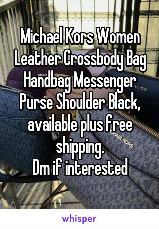 Michael Kors Women Leather Crossbody Bag Handbag Messenger Purse Shoulder Black, available plus free shipping.
Dm if interested
