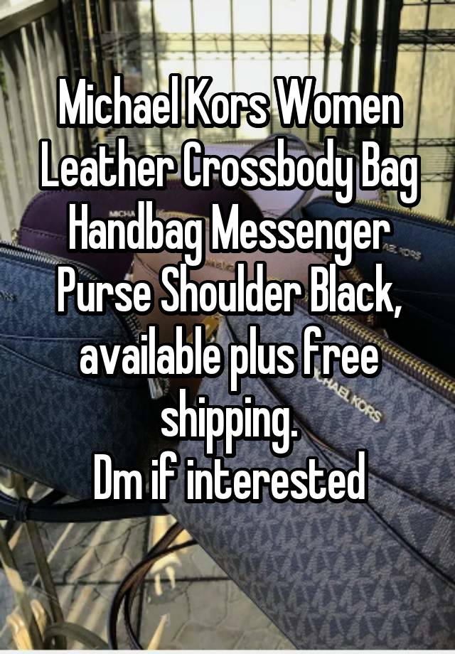 Michael Kors Women Leather Crossbody Bag Handbag Messenger Purse Shoulder Black, available plus free shipping.
Dm if interested
