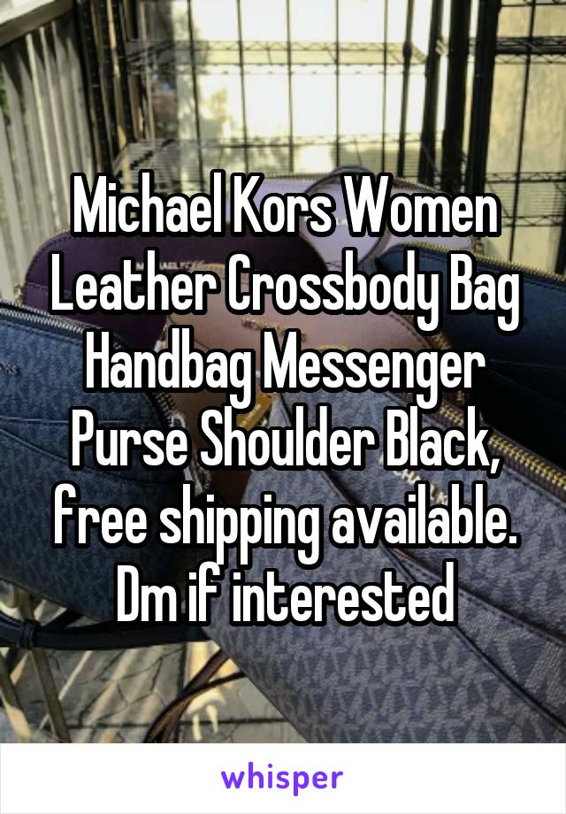 Michael Kors Women Leather Crossbody Bag Handbag Messenger Purse Shoulder Black, free shipping available.
Dm if interested