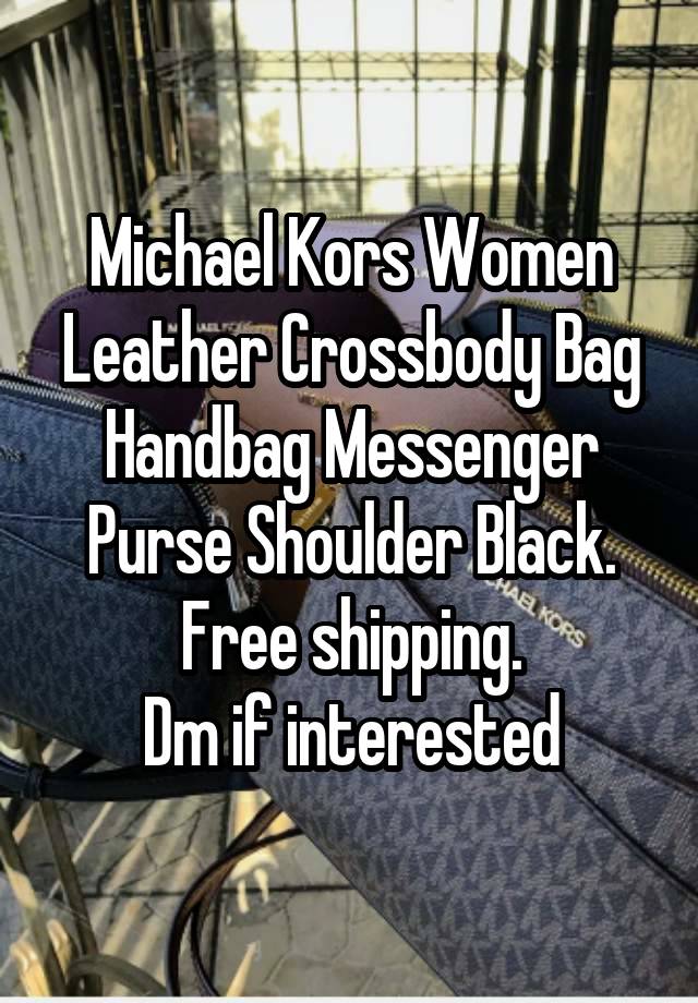 Michael Kors Women Leather Crossbody Bag Handbag Messenger Purse Shoulder Black. Free shipping.
Dm if interested