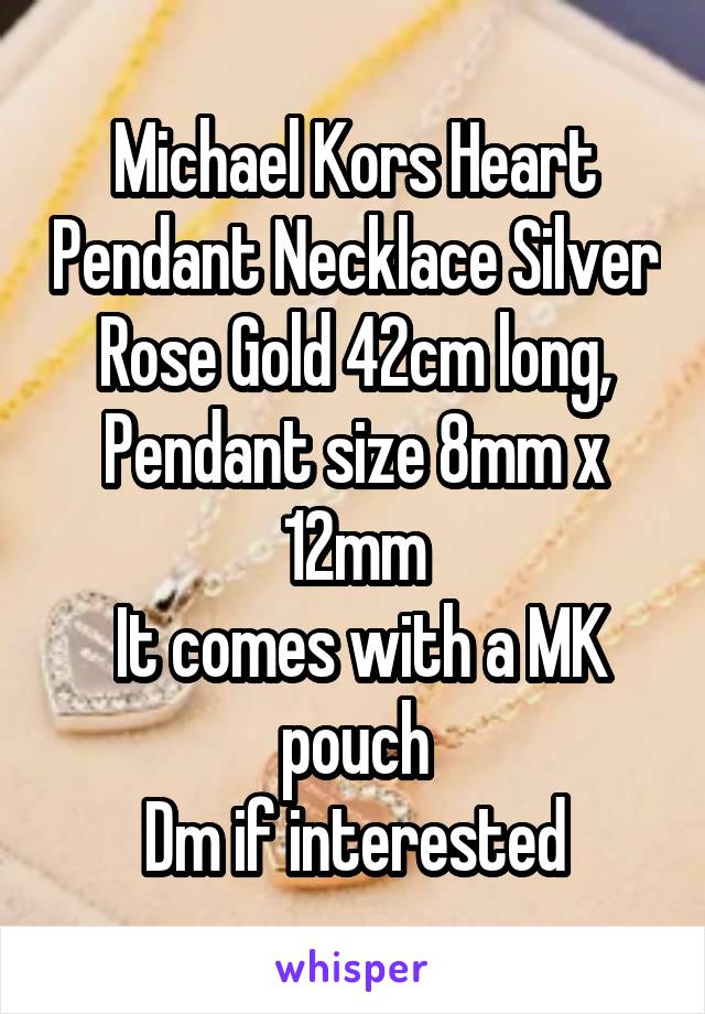 Michael Kors Heart Pendant Necklace Silver Rose Gold 42cm long, Pendant size 8mm x 12mm
 It comes with a MK pouch
Dm if interested