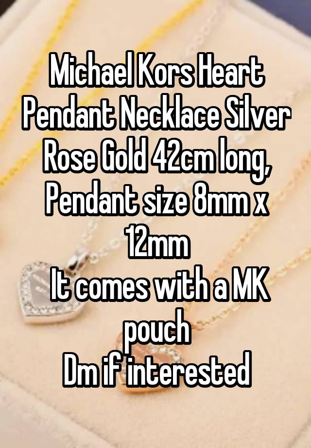 Michael Kors Heart Pendant Necklace Silver Rose Gold 42cm long, Pendant size 8mm x 12mm
 It comes with a MK pouch
Dm if interested