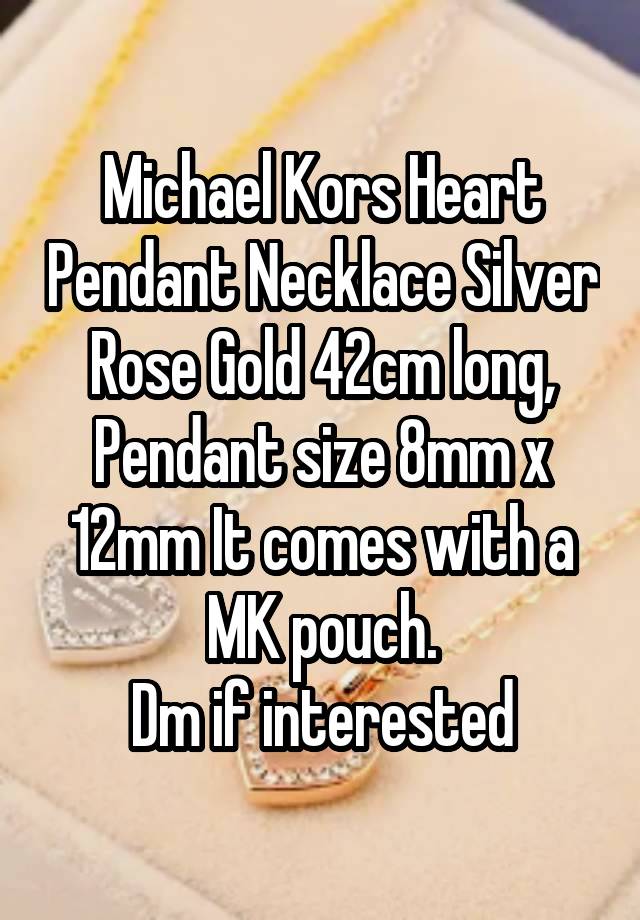 Michael Kors Heart Pendant Necklace Silver Rose Gold 42cm long, Pendant size 8mm x 12mm It comes with a MK pouch.
Dm if interested