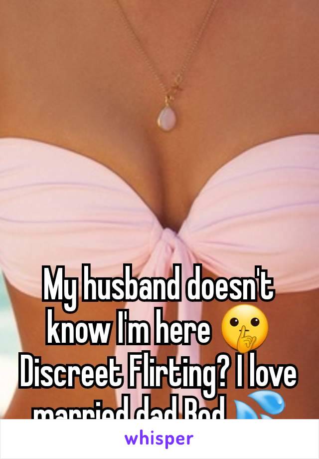 My husband doesn't know I'm here 🤫 Discreet Flirting? I love married dad Bod 💦