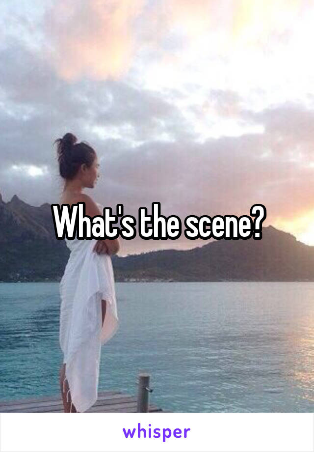 What's the scene?