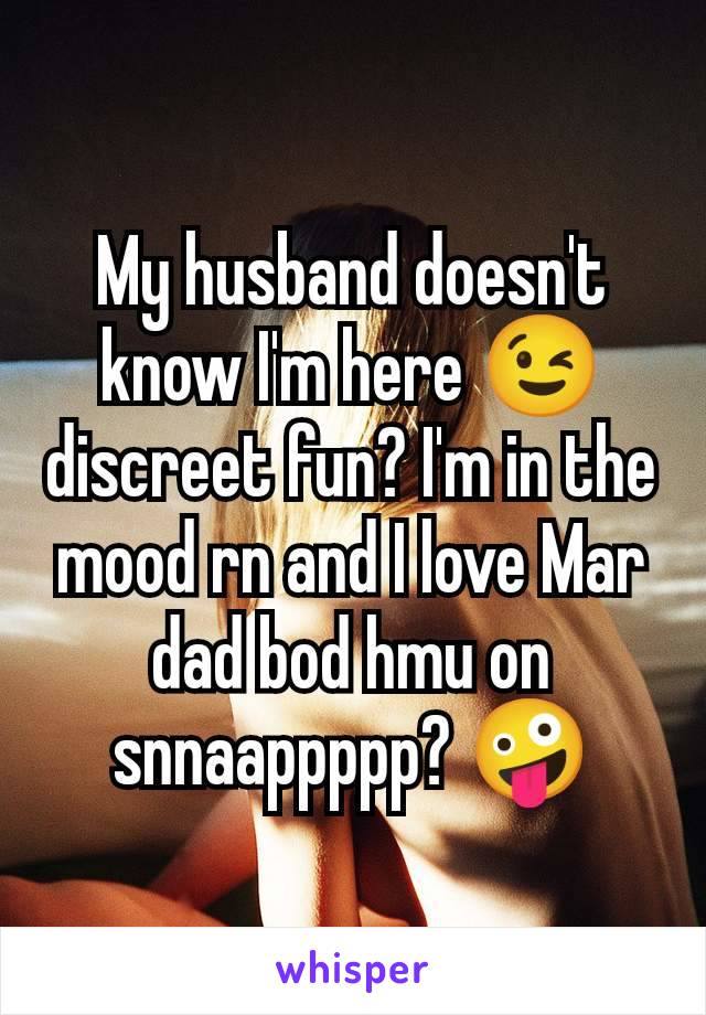 My husband doesn't know I'm here 😉 discreet fun? I'm in the mood rn and I love Mar dad bod hmu on snnaappppp? 🤪