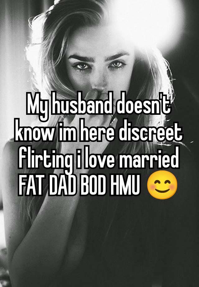 My husband doesn't know im here discreet flirting i love married
FAT DAD BOD HMU 😊