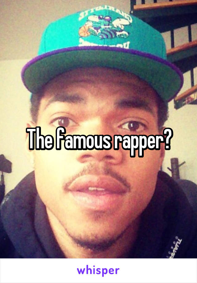 The famous rapper?