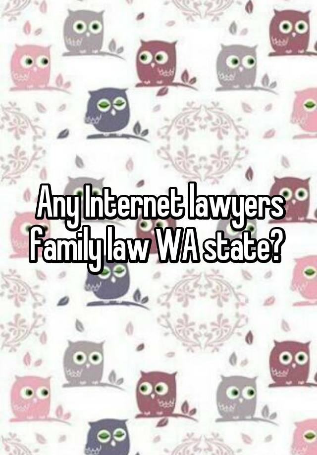 Any Internet lawyers family law WA state? 