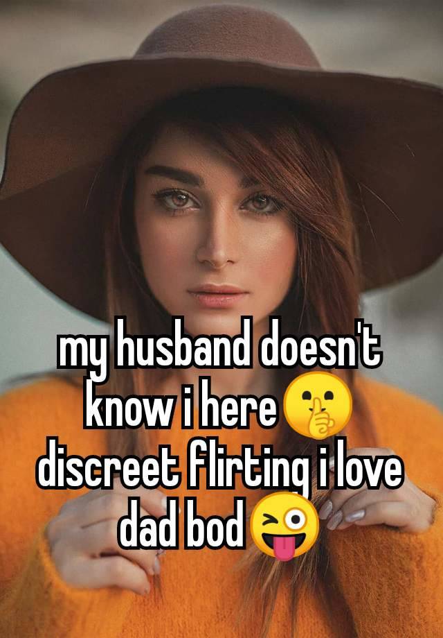 my husband doesn't know i here🤫 discreet flirting i love dad bod😜