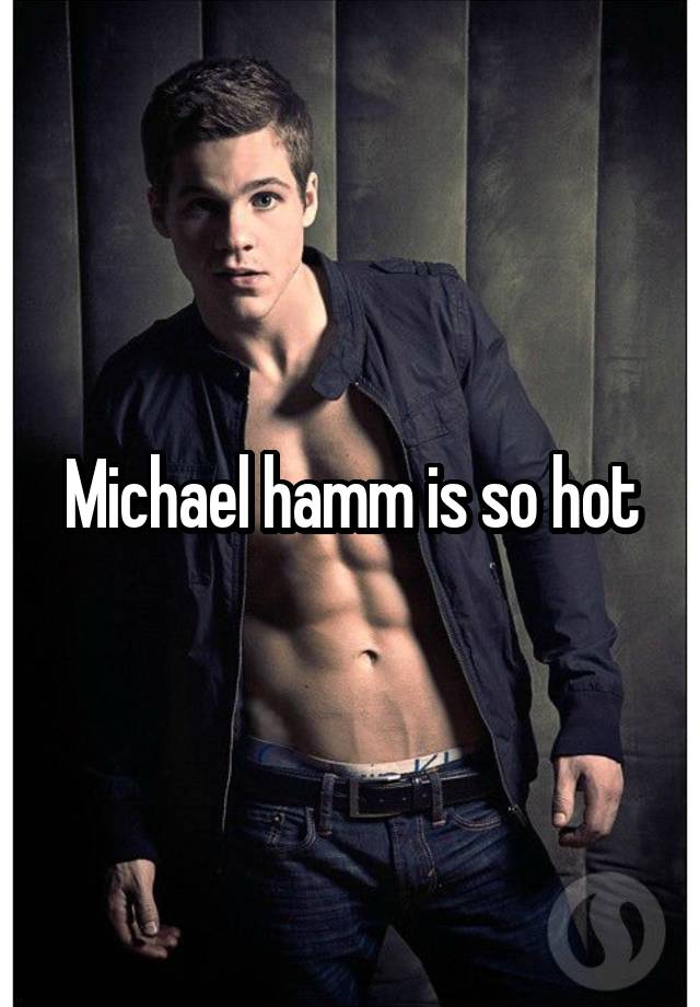 Michael hamm is so hot