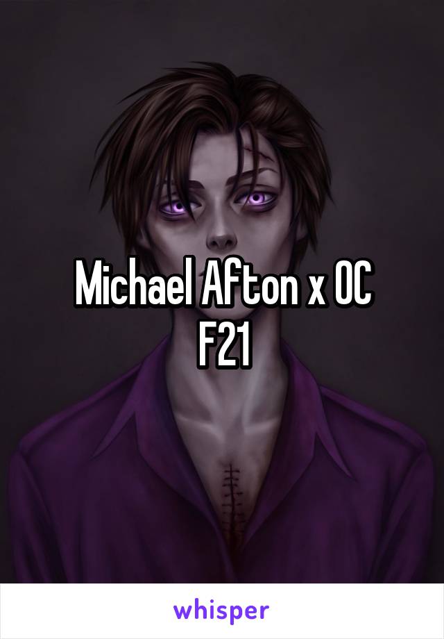 Michael Afton x OC
F21