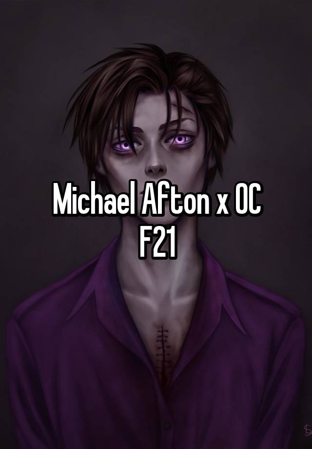 Michael Afton x OC
F21