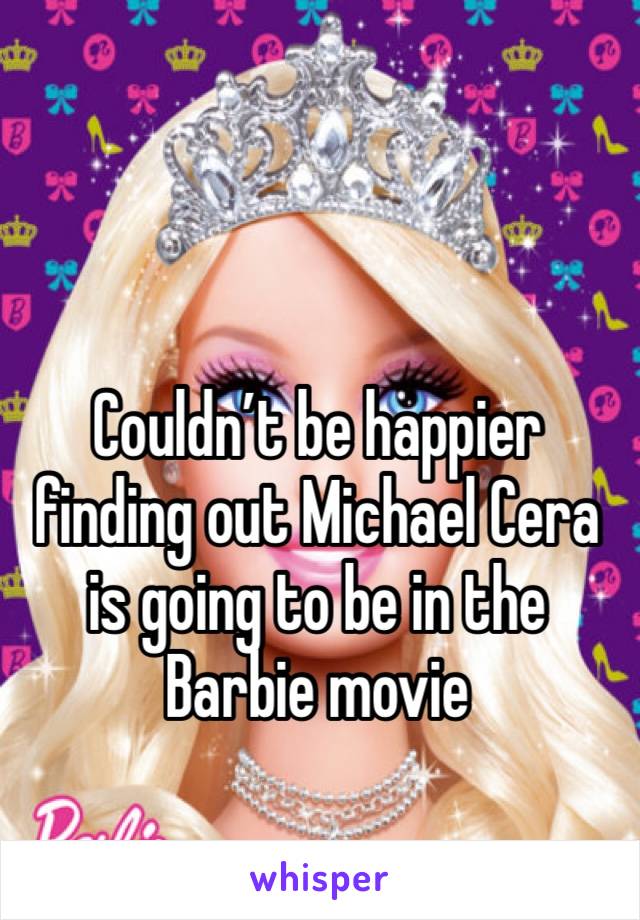 Couldn’t be happier finding out Michael Cera is going to be in the Barbie movie 