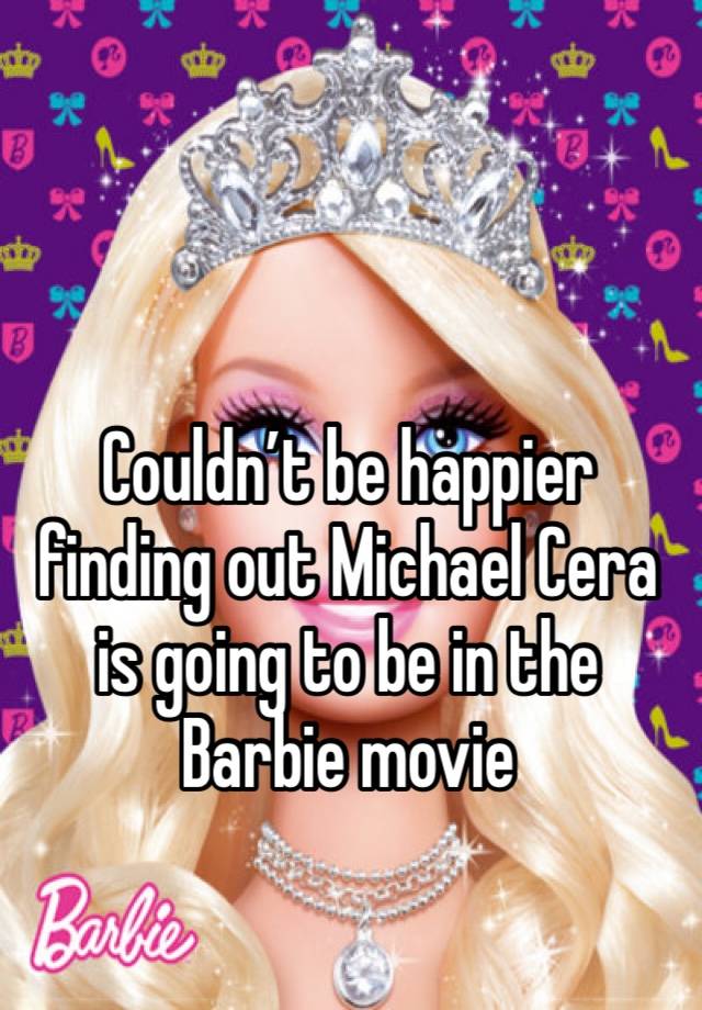 Couldn’t be happier finding out Michael Cera is going to be in the Barbie movie 