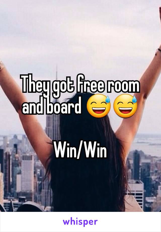 They got free room and board 😅😅

Win/Win