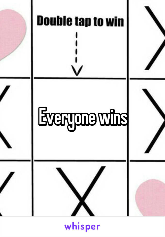 Everyone wins